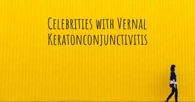 Celebrities with Vernal Keratonconjunctivitis