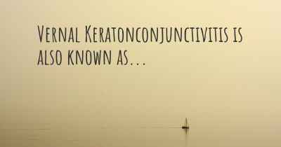 Vernal Keratonconjunctivitis is also known as...