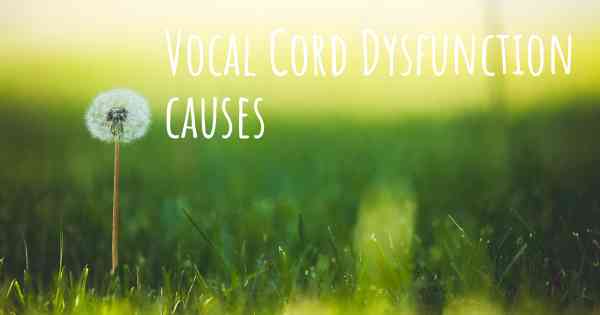 Vocal Cord Dysfunction causes