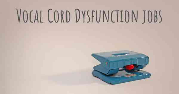 Vocal Cord Dysfunction jobs