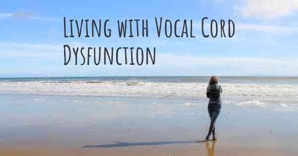 Living with Vocal Cord Dysfunction