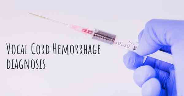 Vocal Cord Hemorrhage diagnosis