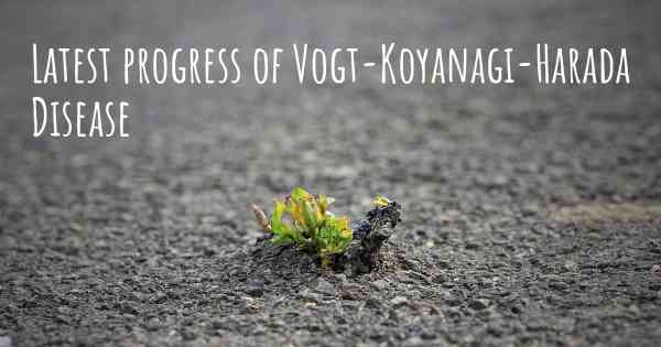 Latest progress of Vogt-Koyanagi-Harada Disease