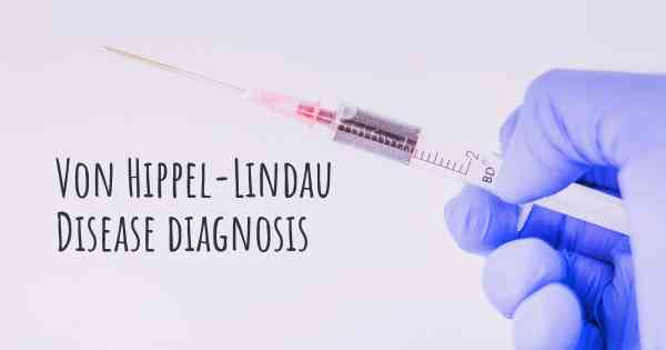 Von Hippel-Lindau Disease diagnosis