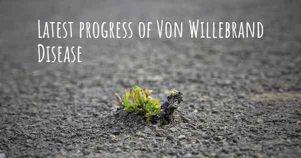 Latest progress of Von Willebrand Disease