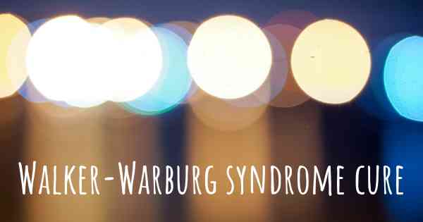 Walker-Warburg syndrome cure
