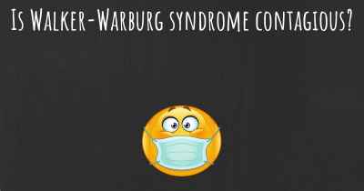 Is Walker-Warburg syndrome contagious?