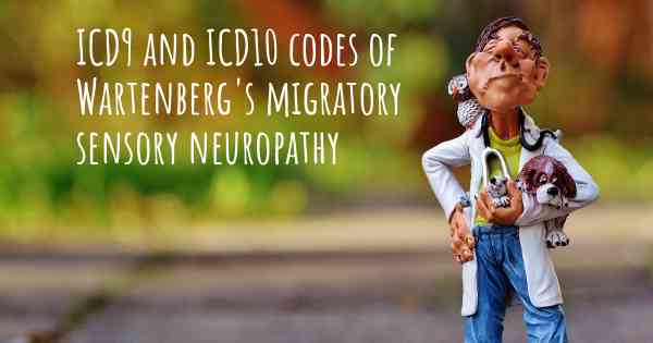 ICD9 and ICD10 codes of Wartenberg's migratory sensory neuropathy