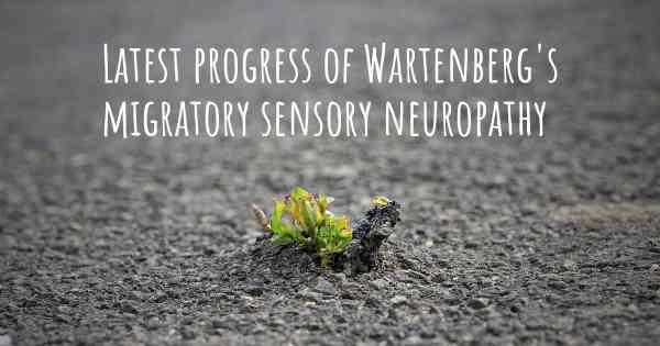 Latest progress of Wartenberg's migratory sensory neuropathy