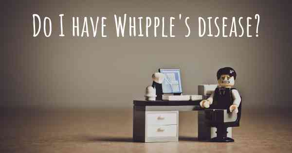 Do I have Whipple's disease?