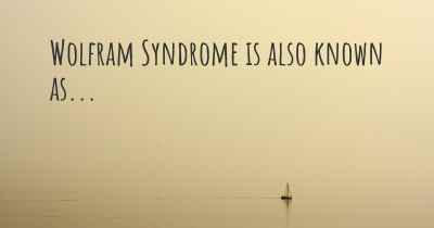 Wolfram Syndrome is also known as...