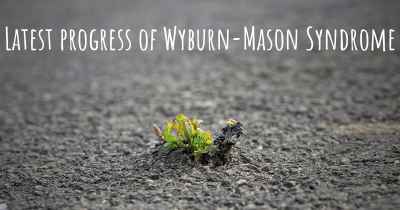 Latest progress of Wyburn-Mason Syndrome