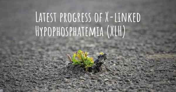 Latest progress of X-linked Hypophosphatemia (XLH)