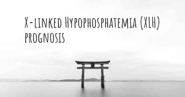 X-linked Hypophosphatemia (XLH) prognosis