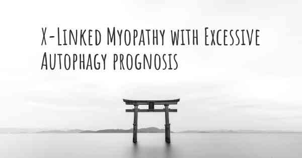 X-Linked Myopathy with Excessive Autophagy prognosis