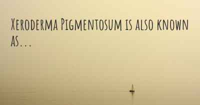 Xeroderma Pigmentosum is also known as...