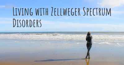 Living with Zellweger Spectrum Disorders