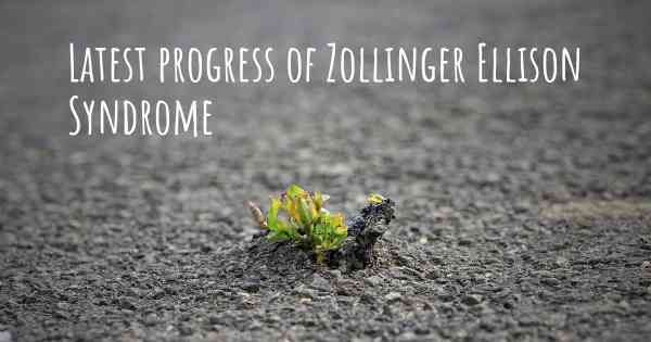 Latest progress of Zollinger Ellison Syndrome