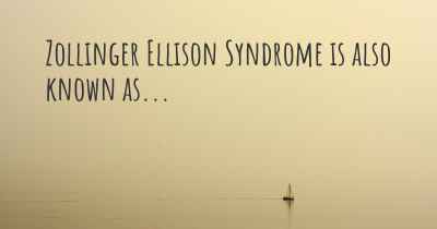 Zollinger Ellison Syndrome is also known as...
