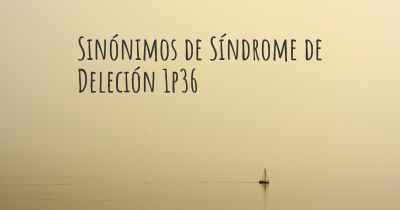 Sinónimos de Síndrome de Deleción 1p36