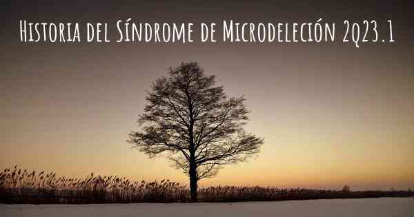 Historia del Síndrome de Microdeleción 2q23.1