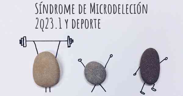 Síndrome de Microdeleción 2q23.1 y deporte