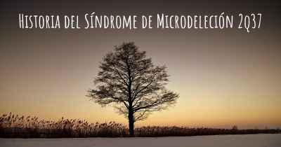 Historia del Síndrome de Microdeleción 2q37