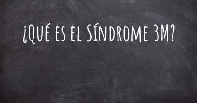 ¿Qué es el Síndrome 3M?