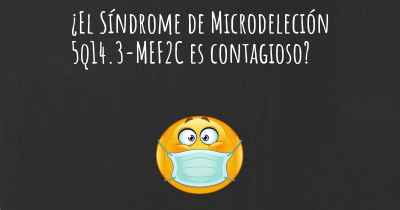 ¿El Síndrome de Microdeleción 5q14.3-MEF2C es contagioso?