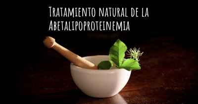 Tratamiento natural de la Abetalipoproteinemia