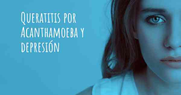 Queratitis por Acanthamoeba y depresión