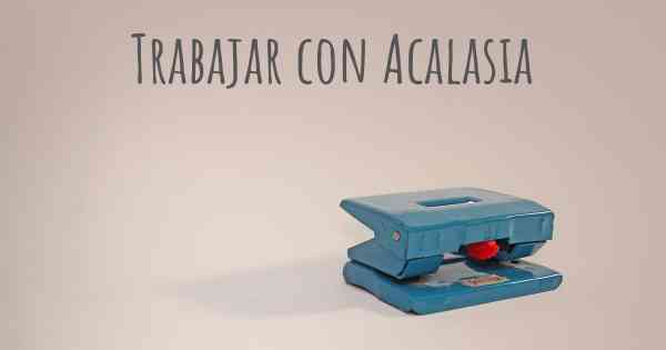 Trabajar con Acalasia