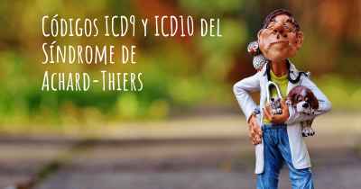 Códigos ICD9 y ICD10 del Síndrome de Achard-Thiers