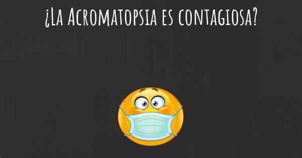 ¿La Acromatopsia es contagiosa?
