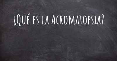 ¿Qué es la Acromatopsia?