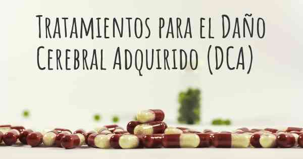 Tratamientos para el Daño Cerebral Adquirido (DCA)