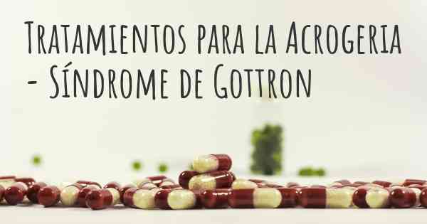 Tratamientos para la Acrogeria - Síndrome de Gottron