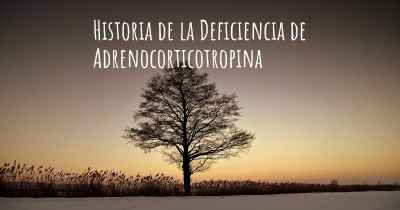 Historia de la Deficiencia de Adrenocorticotropina