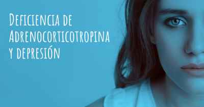 Deficiencia de Adrenocorticotropina y depresión