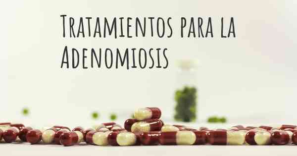Tratamientos para la Adenomiosis