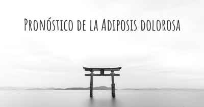 Pronóstico de la Adiposis dolorosa