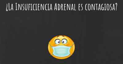 ¿La Insuficiencia Adrenal es contagiosa?