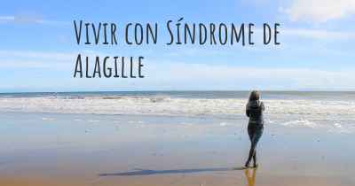 Vivir con Síndrome de Alagille