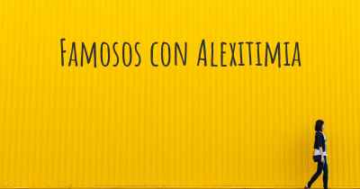 Famosos con Alexitimia