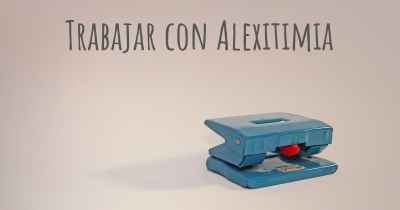 Trabajar con Alexitimia