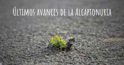 Últimos avances de la Alcaptonuria