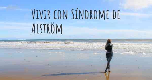 Vivir con Síndrome de Alström