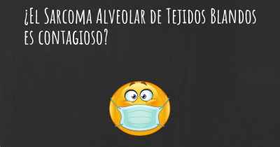 ¿El Sarcoma Alveolar de Tejidos Blandos es contagioso?