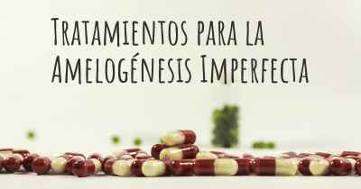 Tratamientos para la Amelogénesis Imperfecta