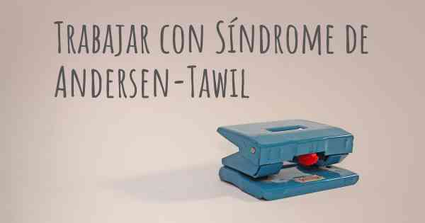 Trabajar con Síndrome de Andersen-Tawil